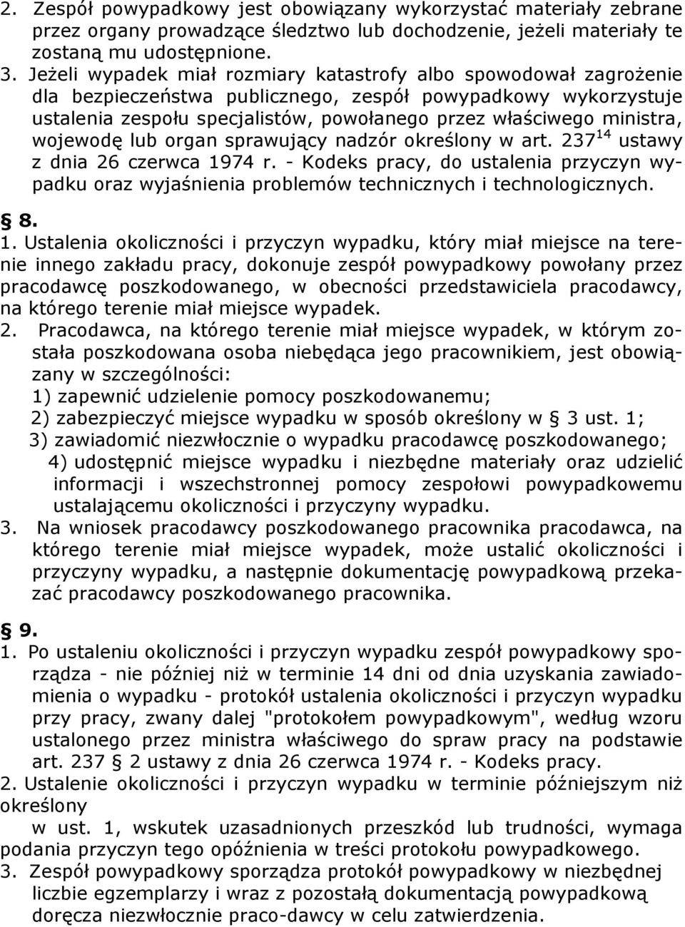 ministra, wojewodę lub organ sprawujący nadzór określony w art. 237 14 ustawy z dnia 26 czerwca 1974 r.