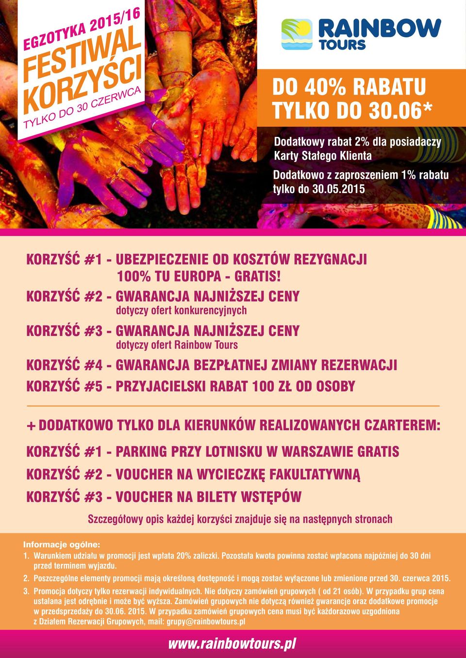 KORZYŚĆ #2 - GWARANCJA NAJNIŻSZEJ CENY dotyczy ofert konkurencyjnych KORZYŚĆ #3 - GWARANCJA NAJNIŻSZEJ CENY dotyczy ofert Rainbow Tours KORZYŚĆ #4 - GWARANCJA BEZPŁATNEJ ZMIANY REZERWACJI KORZYŚĆ #5