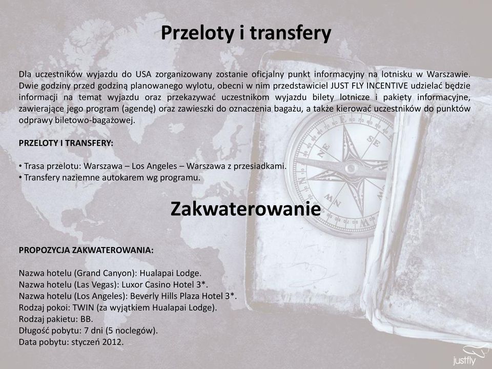 pakiety informacyjne, zawierające jego program (agendę) oraz zawieszki do oznaczenia bagażu, a także kierowad uczestników do punktów odprawy biletowo-bagażowej.