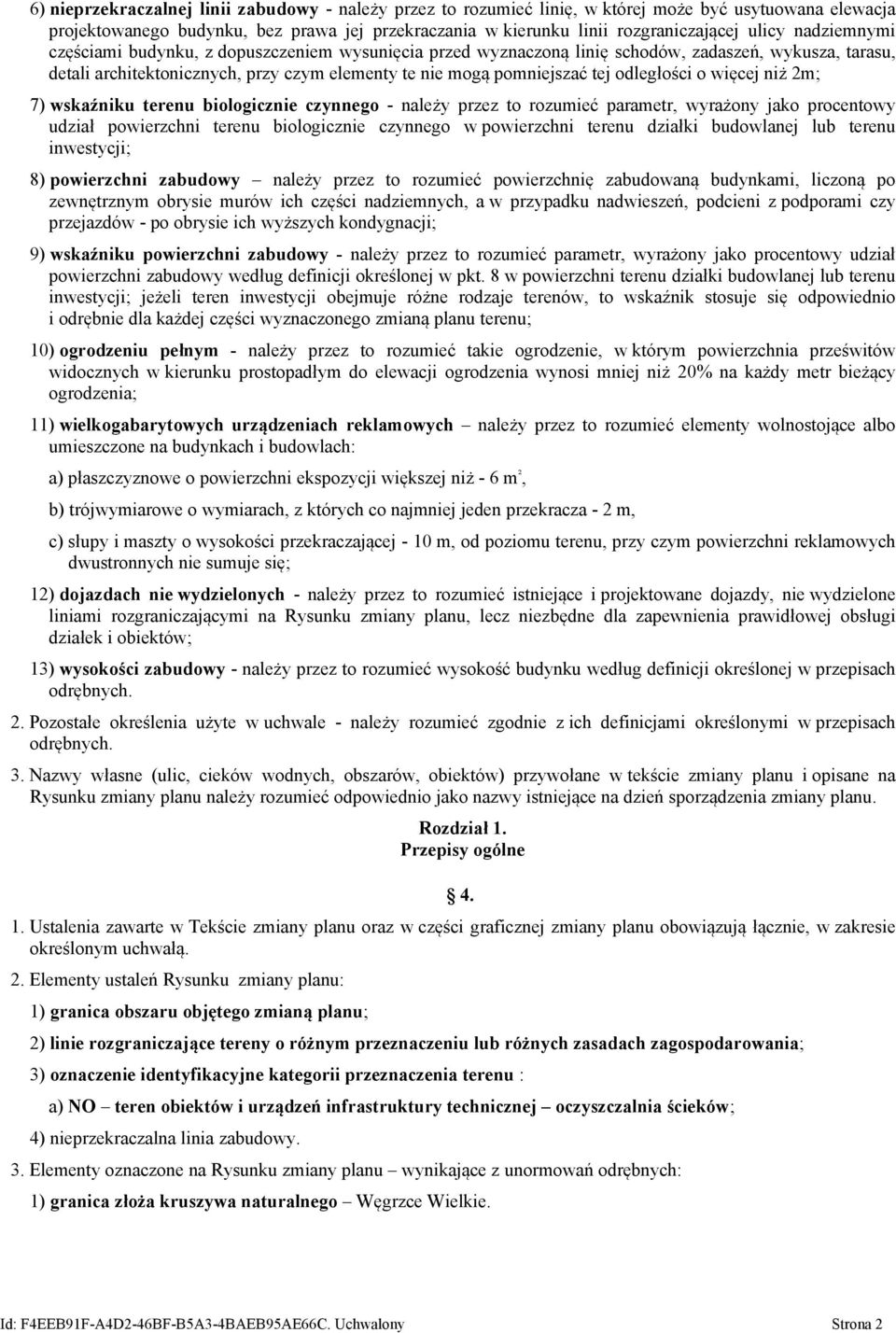 odległości o więcej niż 2m; 7) wskaźniku terenu biologicznie czynnego - należy przez to rozumieć parametr, wyrażony jako procentowy udział powierzchni terenu biologicznie czynnego w powierzchni