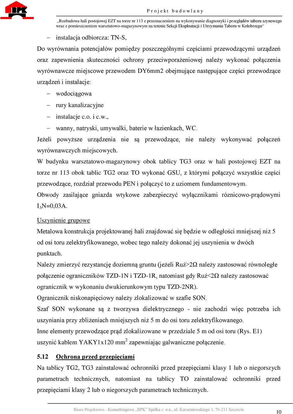 Jeżeli powyższe urządzenia nie są przewodzące, nie należy wykonywać połączeń wyrównawczych miejscowych.