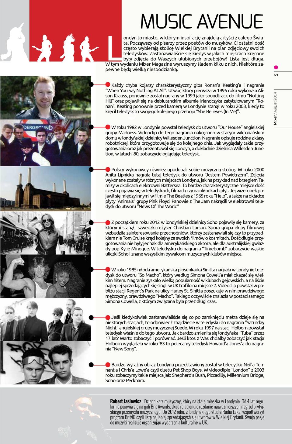 Lista jest długa. W tym wydaniu Mixer Magazine wyruszymy śladem kilku z nich. Niektóre zapewne będą wielką niespodzianką.