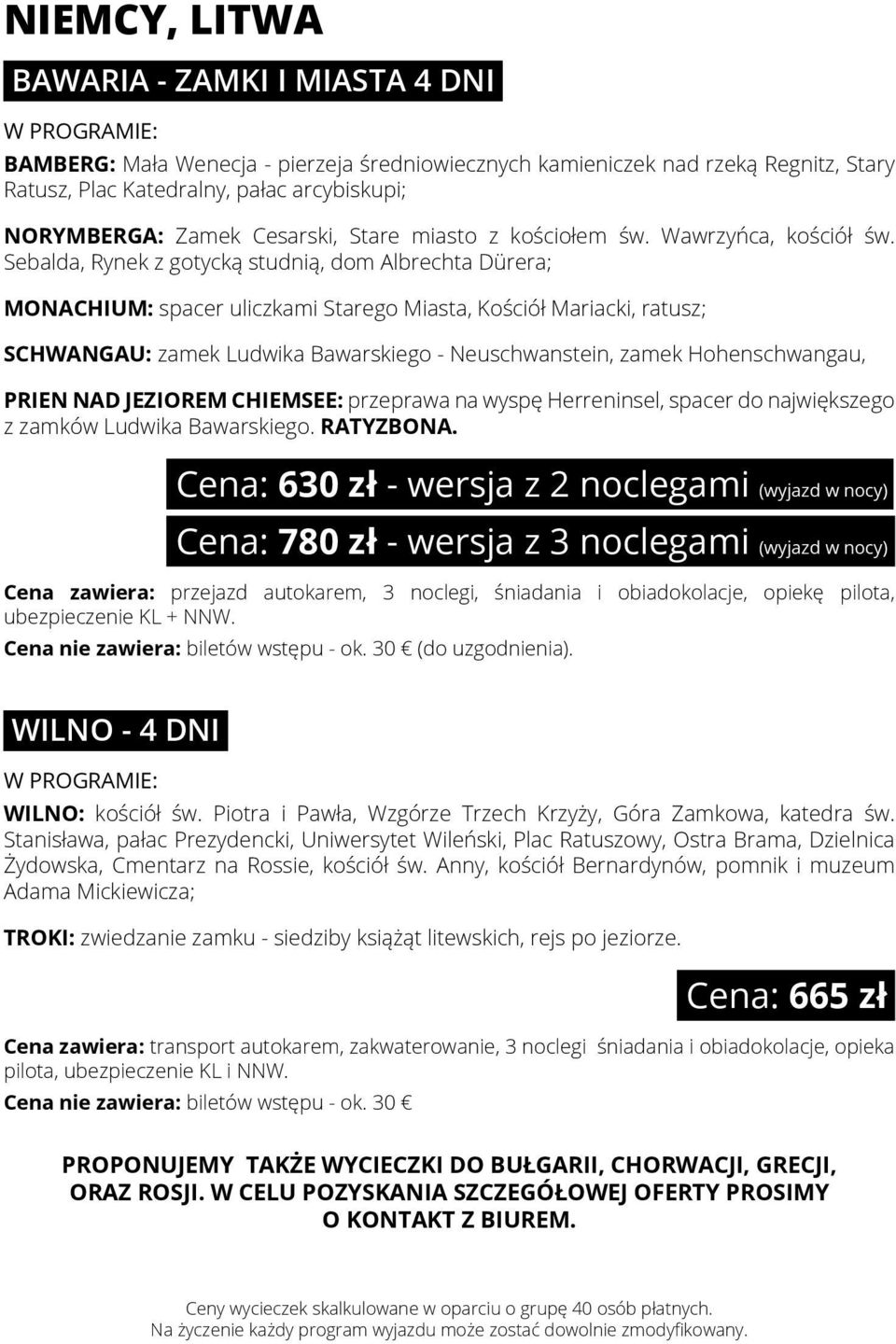 Sebalda, Rynek z gotycką studnią, dom Albrechta Dürera; Monachium: spacer uliczkami Starego Miasta, Kościół Mariacki, ratusz; Schwangau: zamek Ludwika Bawarskiego - Neuschwanstein, zamek