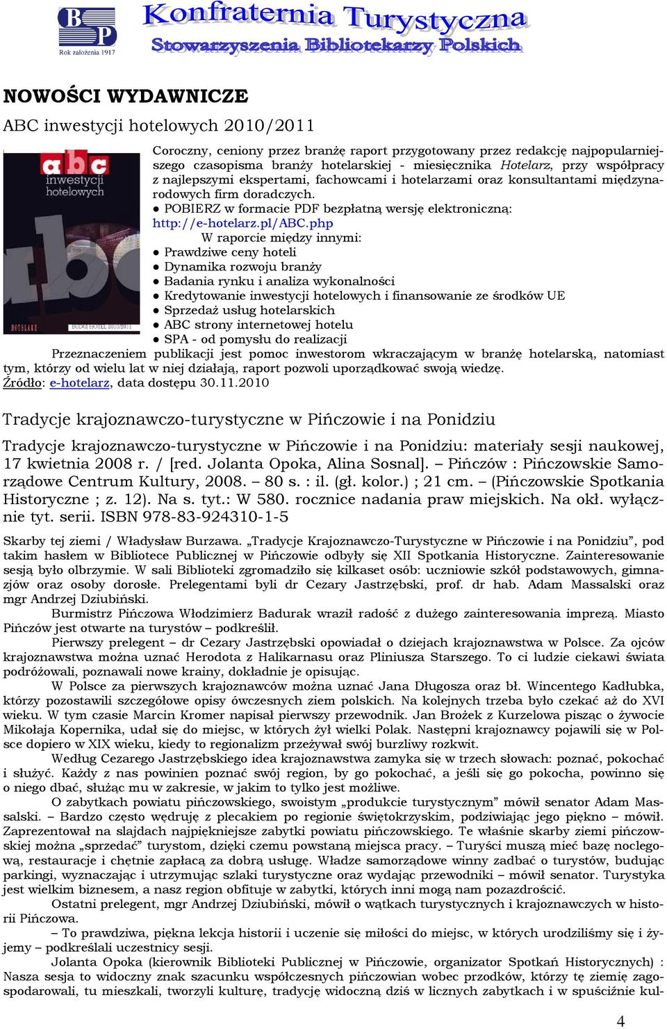 php W raprcie między innymi: Prawdziwe ceny hteli Dynamika rzwju branży Badania rynku i analiza wyknalnści Kredytwanie inwestycji htelwych i finanswanie ze śrdków UE Sprzedaż usług htelarskich ABC