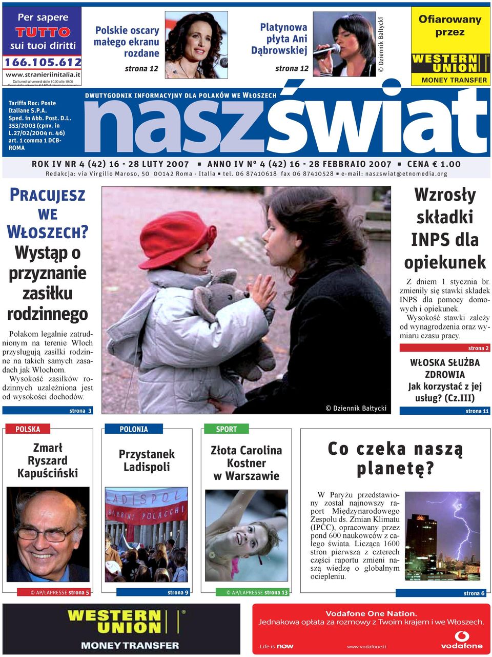 1 comma 1 DCB- ROMA strona 12 strona 12 dwutygodnik informacyjny dla polaków we Włoszech ROK IV NR 4 (42) 16-28 LUTY 2007 ANNO IV N 4 (42) 16-28 FEBBRAIO 2007 CENA 1.