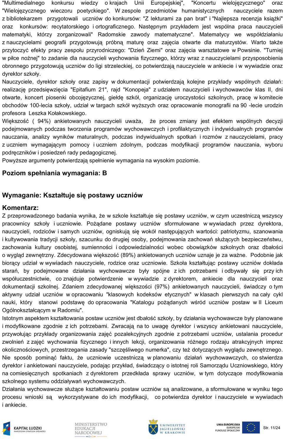 ortograficznego. Następnym przykładem jest wspólna praca nauczycieli matematyki, którzy zorganizowali" Radomskie zawody matematyczne".