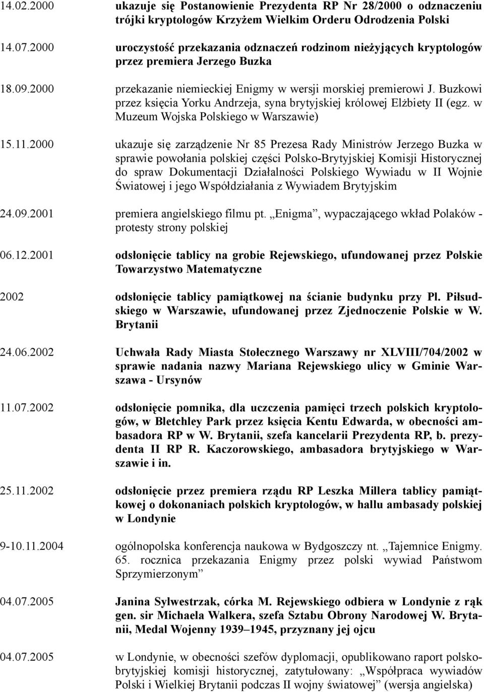 Buzkowi przez księcia Yorku Andrzeja, syna brytyjskiej królowej Elżbiety II (egz. w Muzeum Wojska Polskiego w Warszawie) 15.11.