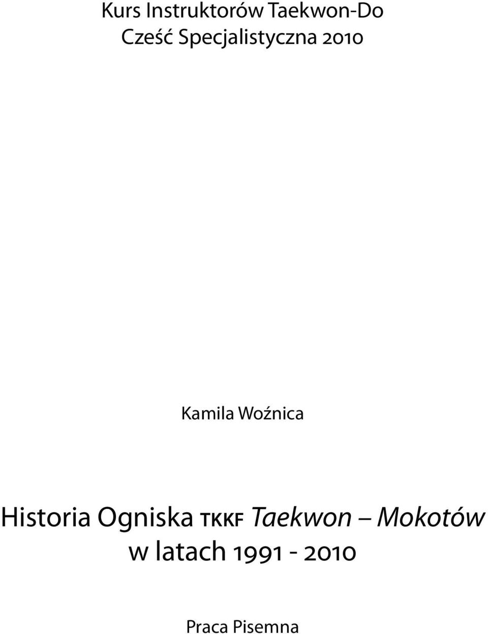 Historia Ogniska tkkf Taekwon