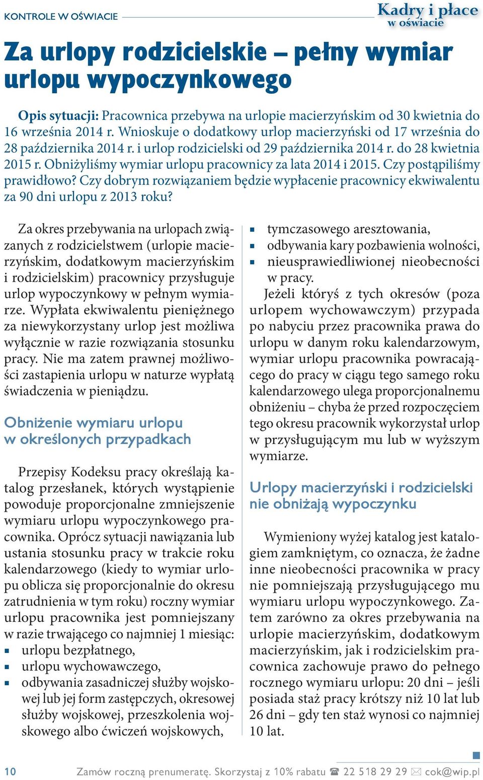 Obniżyliśmy wymiar urlopu pracownicy za lata 2014 i 2015. Czy postąpiliśmy prawidłowo? Czy dobrym rozwiązaniem będzie wypłacenie pracownicy ekwiwalentu za 90 dni urlopu z 2013 roku?