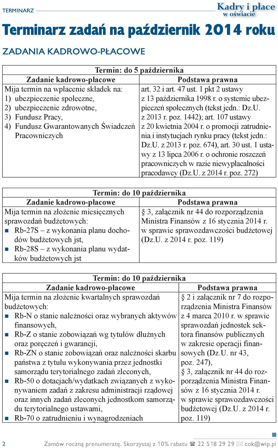 107 ustawy 4) Fundusz Gwarantowanych Świadczeń z 20 kwietnia 2004 r. o promocji zatrudnienia i instytucjach rynku pracy (tekst jedn.: Pracowniczych Dz.U. z 2013 r. poz. 674), art. 30 ust.