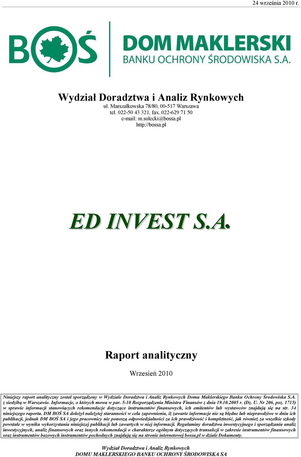 Informacje, o których mowa w par. 5-10 Rozporządzenia Ministra Finansów z dnia 19.10.2005 r. (Dz. U. Nr 206, poz.