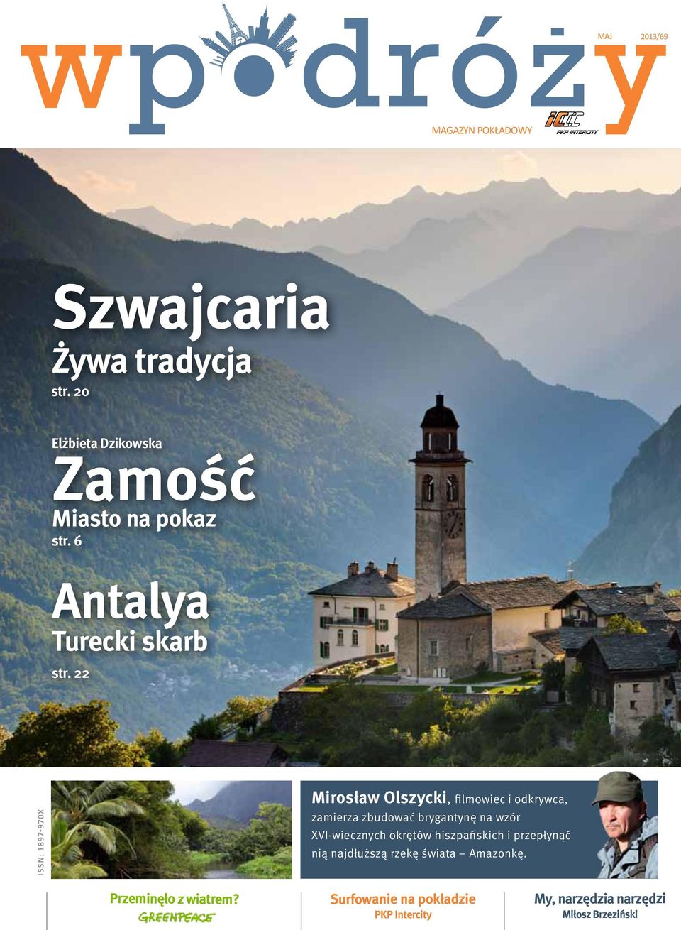 22 ISsN: 1897-970x Mirosław Olszycki, filmowiec i odkrywca, zamierza zbudować brygantynę na wzór