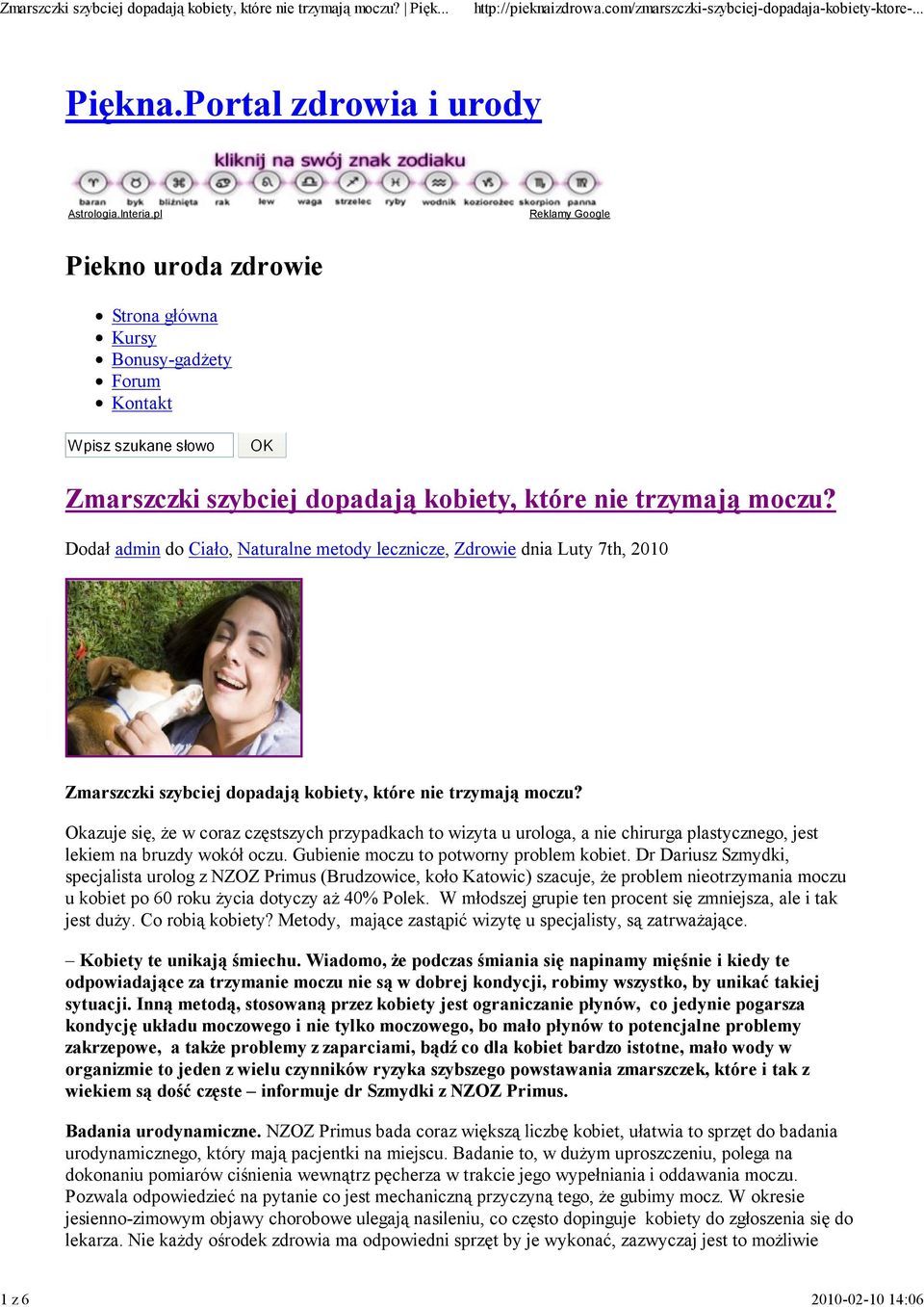 Dodał admin do Ciało, Naturalne metody lecznicze, Zdrowie dnia Luty 7th, 2010 Zmarszczki szybciej dopadają kobiety, które nie trzymają moczu?