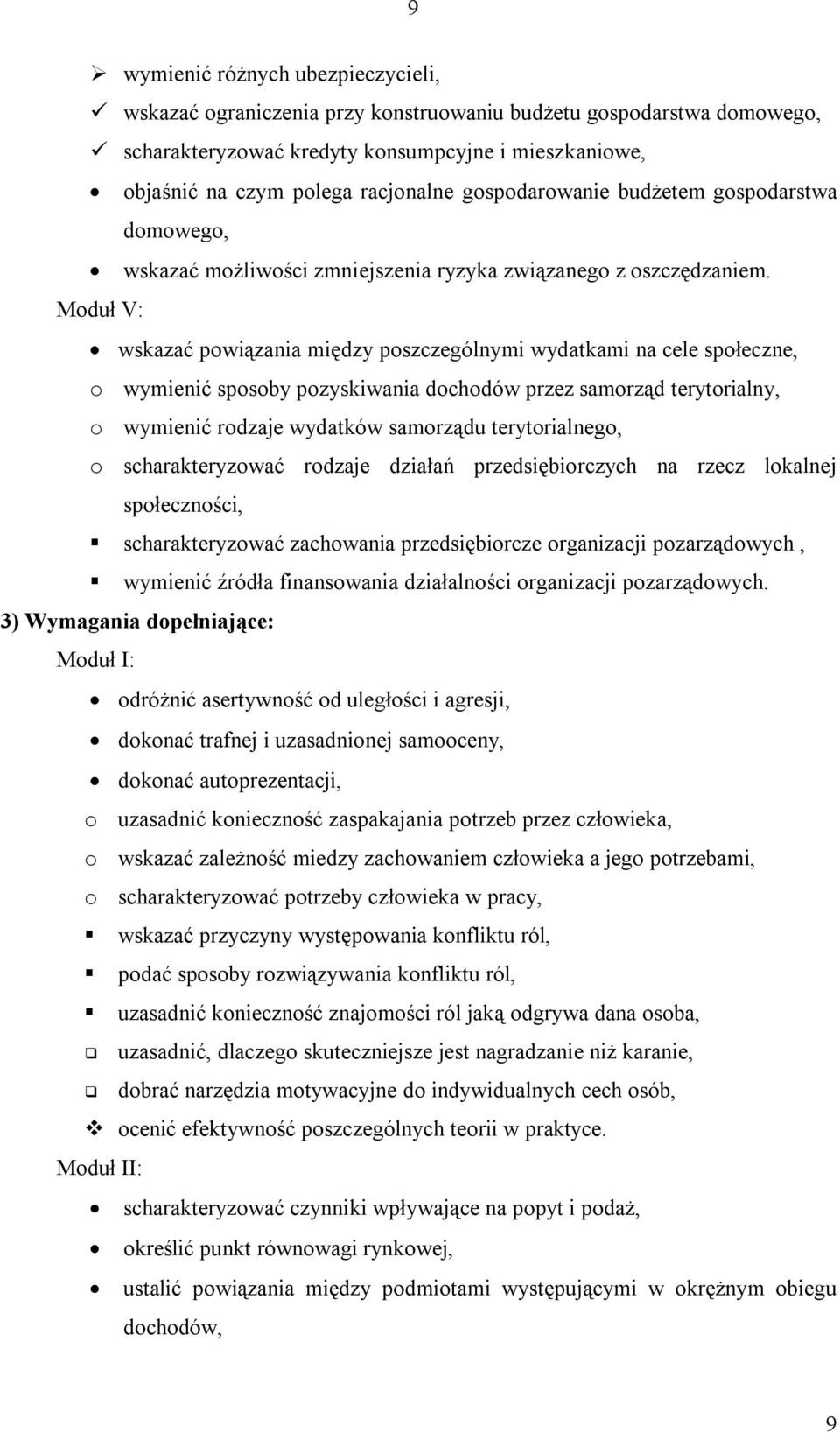 Moduł V: wskazać powiązania między poszczególnymi wydatkami na cele społeczne, o wymienić sposoby pozyskiwania dochodów przez samorząd terytorialny, o wymienić rodzaje wydatków samorządu