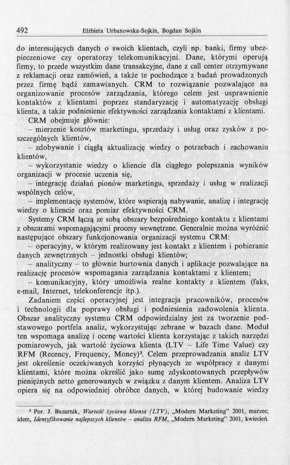 CRM to rozwiązanie pozwalające na organizowanie procesów zarządzania, którego celem jest usprawnienie kontaktów z klientami poprzez standaryzację i automatyzację obsługi klienta, a także podniesienie