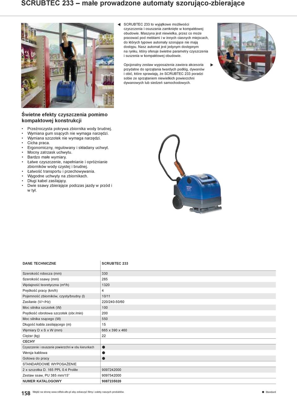 Nasz automat jest jedynym dostępnym na rynku, który oferuje świetne parametry czyszczenia i suszenia w kompaktowej obudowie.