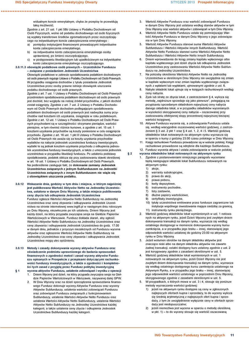 zabezpieczenia emerytalnego : a) pomiędzy instytucjami finansowymi prowadzącymi indywidualne konta zabezpieczenia emerytalnego, b) na indywidualne konto zabezpieczenia emerytalnego osoby uprawnionej,