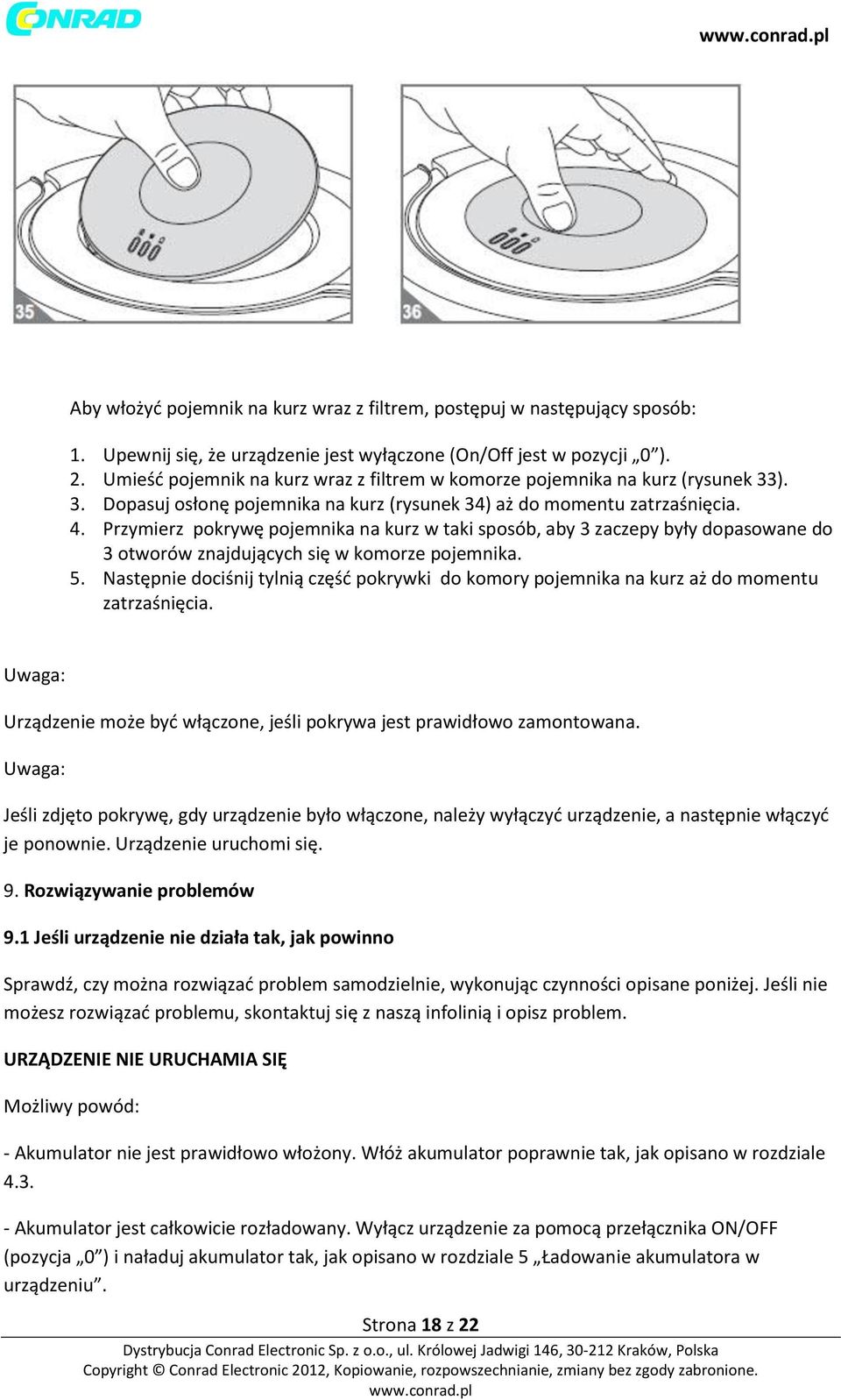 Przymierz pokrywę pojemnika na kurz w taki sposób, aby 3 zaczepy były dopasowane do 3 otworów znajdujących się w komorze pojemnika. 5.