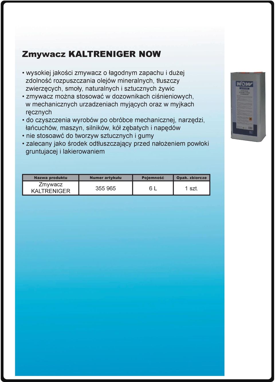 ręcznych do czyszczenia wyrobów po obróbce mechanicznej, narzędzi, łańcuchów, maszyn, silników, kół zębatych i napędów nie stosoawć do tworzyw