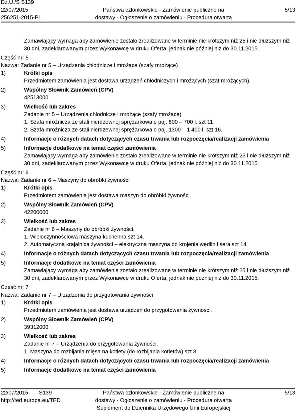 Szafa mroźnicza ze stali nierdzewnej sprężarkowa o poj. 1300 1 400 l. szt 16.