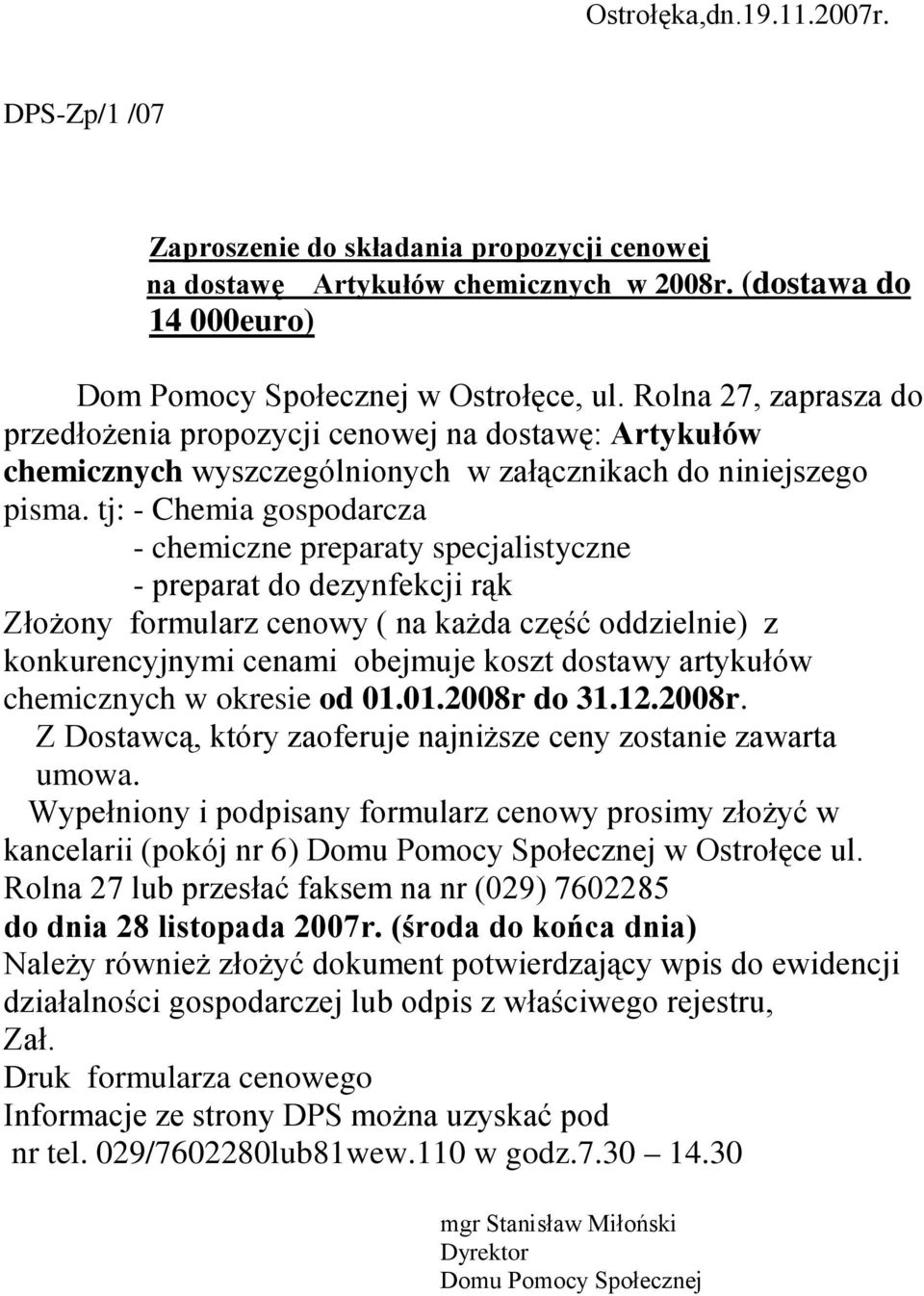 tj: - Chemia gospodarcza - chemiczne preparaty specjalistyczne - preparat do dezynfekcji rąk ZłoŜony formularz cenowy ( na kaŝda część oddzielnie) z konkurencyjnymi cenami obejmuje koszt dostawy