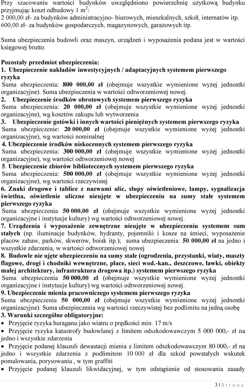 Pozostały przedmiot ubezpieczenia: 1.