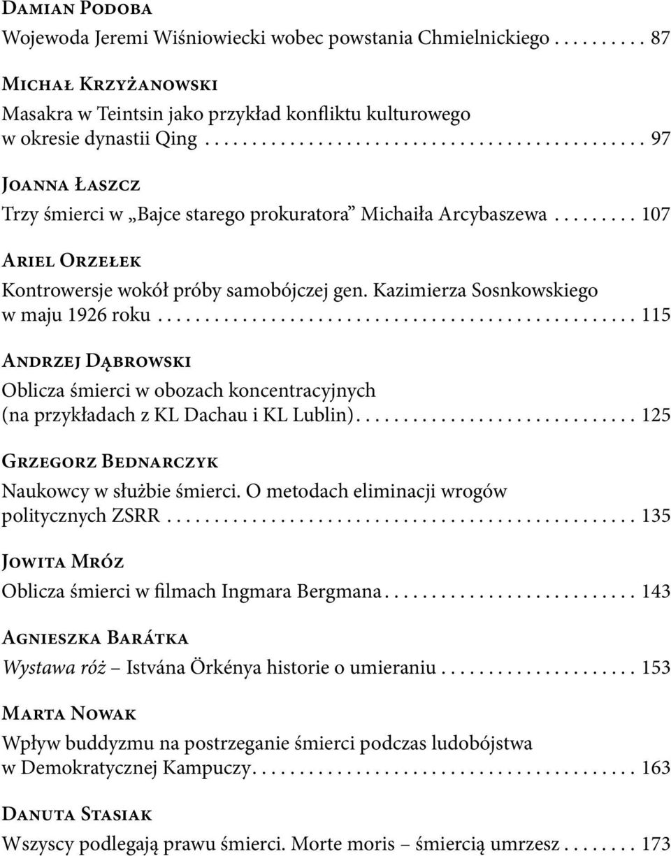 Kazimierza Sosnkowskiego w maju 1926 roku................................................... 115 Andrzej Dąbrowski Oblicza śmierci w obozach koncentracyjnych (na przykładach z KL Dachau i KL Lublin).