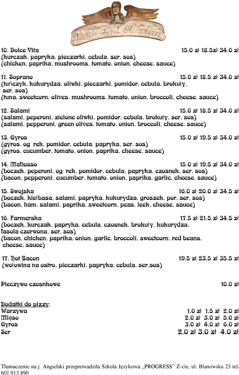 5 zł 34,0 zł (gyros, ogórek, pomidor, cebula, papryka, ser, sos) (gyros, cucumber, tomato, onion, paprika, cheese, sauce) 14. Mafiosso 15.0 zł 19.