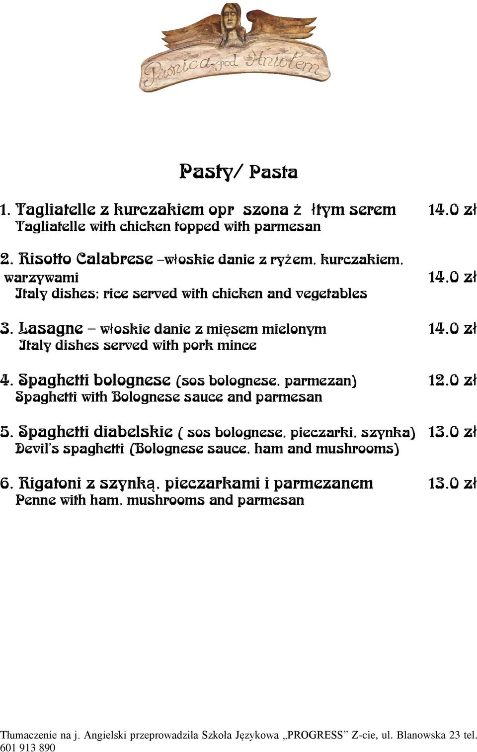 Lasagne włoskie danie z mięsem mielonym 14.0 zł Italy dishes served with pork mince 4. Spaghetti bolognese (sos bolognese, parmezan) 12.