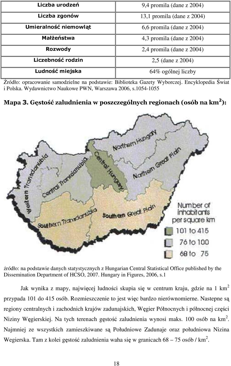 Wydawnictwo Naukowe PWN, Warszawa 2006, s.1054-1055 Mapa 3.