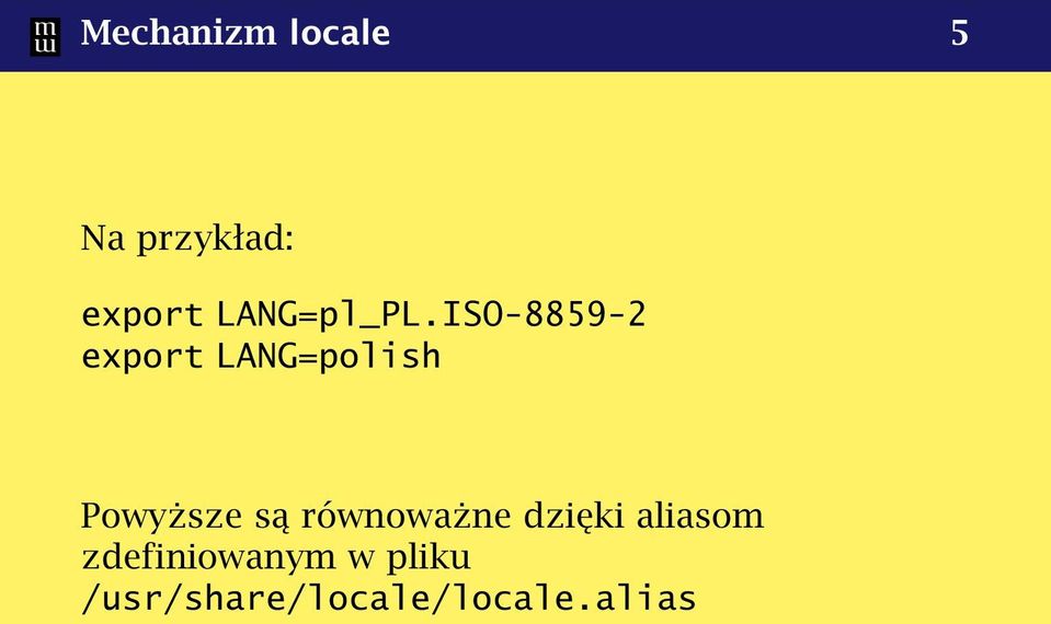 ISO-8859-2 export LANG=polish Powyższe są