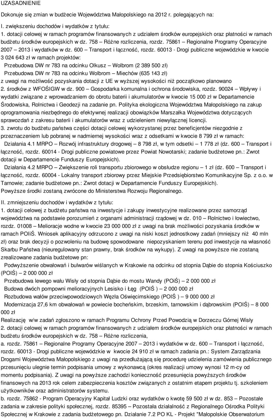 75861 Regionalne Programy Operacyjne 2007 2013 i wydatków w dz. 600 Transport i łączność, rozdz.