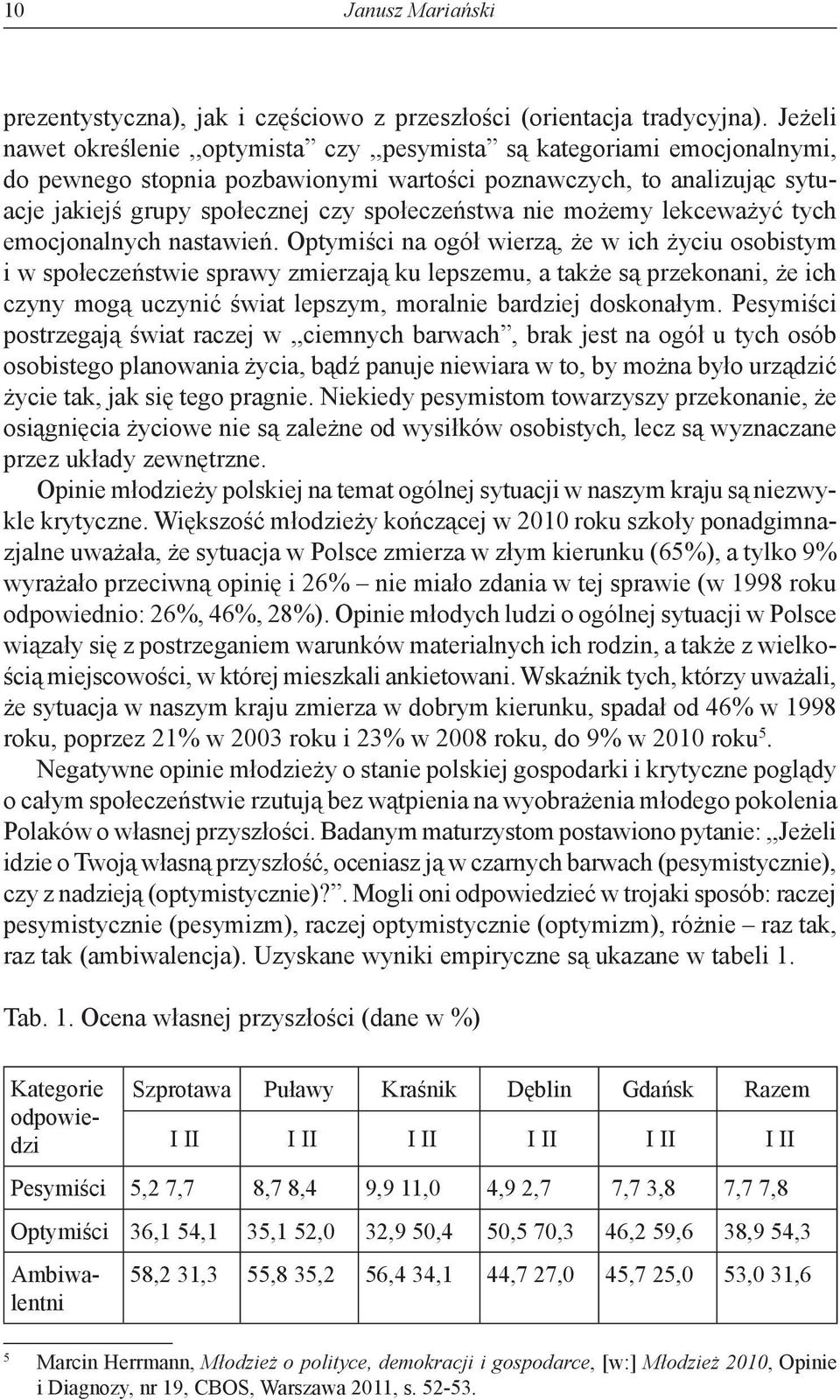 nie możemy lekceważyć tych emocjonalnych nastawień.