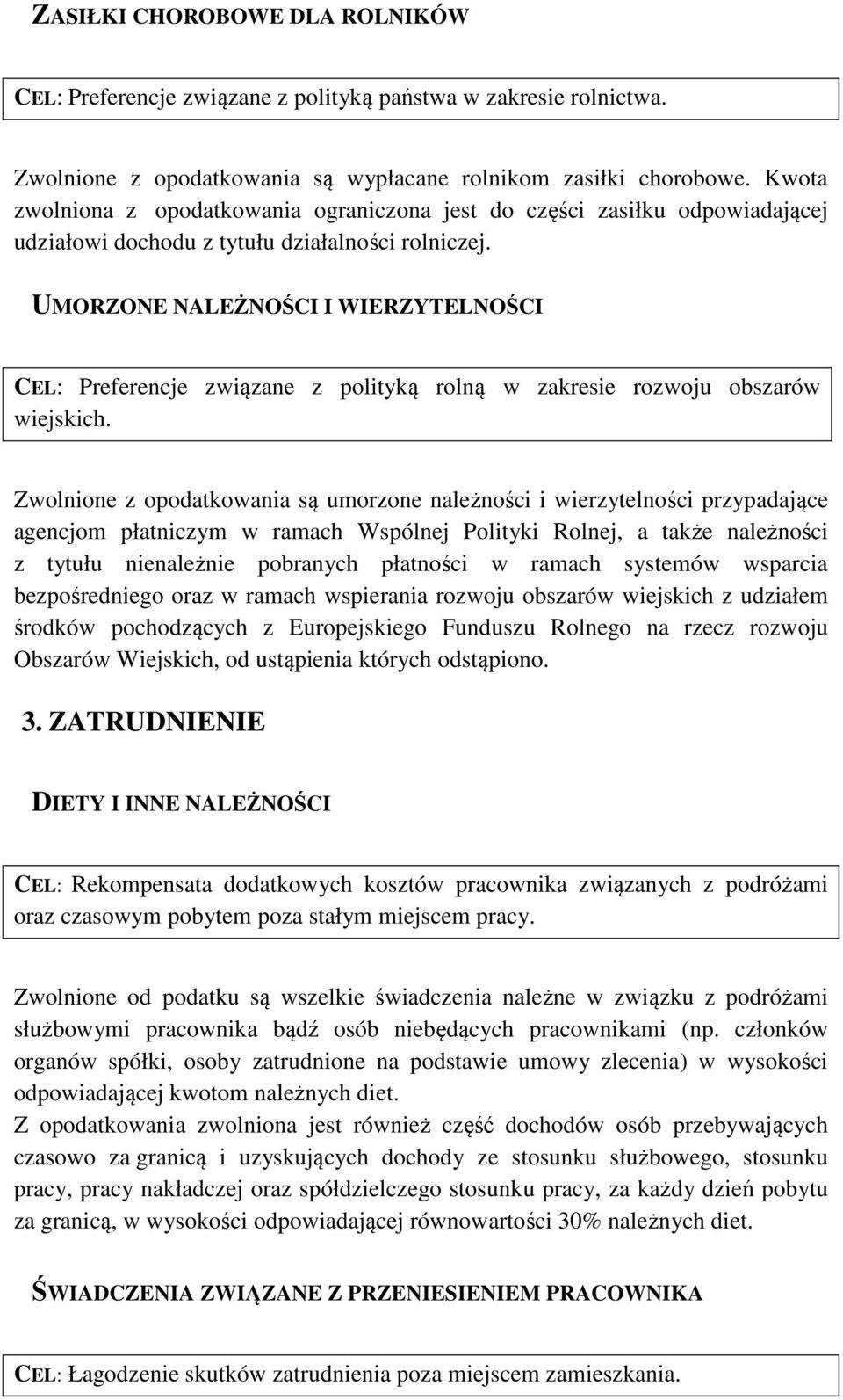 UMORZONE NALEŻNOŚCI I WIERZYTELNOŚCI CEL: Preferencje związane z polityką rolną w zakresie rozwoju obszarów wiejskich.