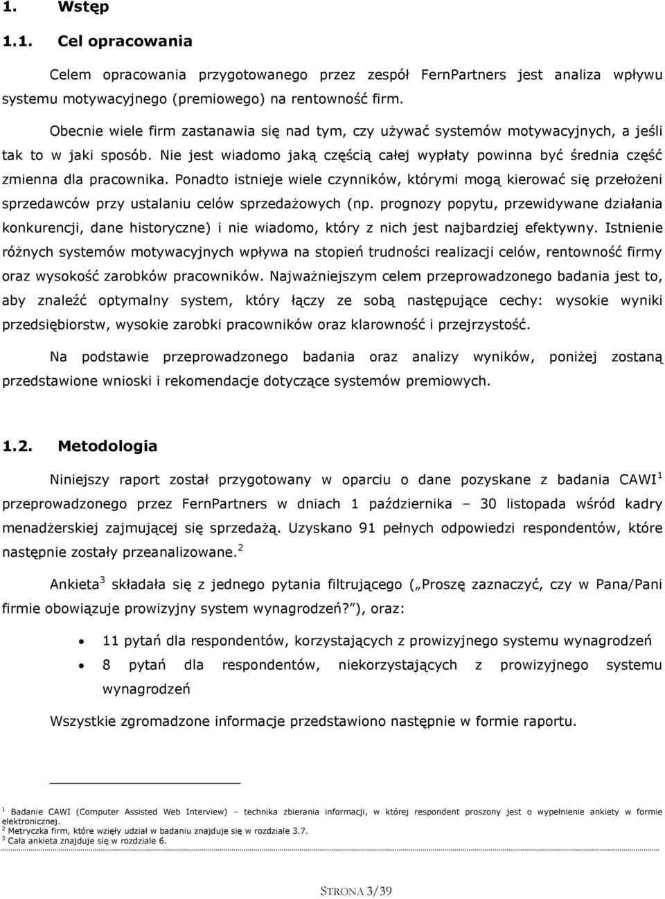 Nie jest wiadomo jaką częścią całej wypłaty powinna być średnia część zmienna dla pracownika.