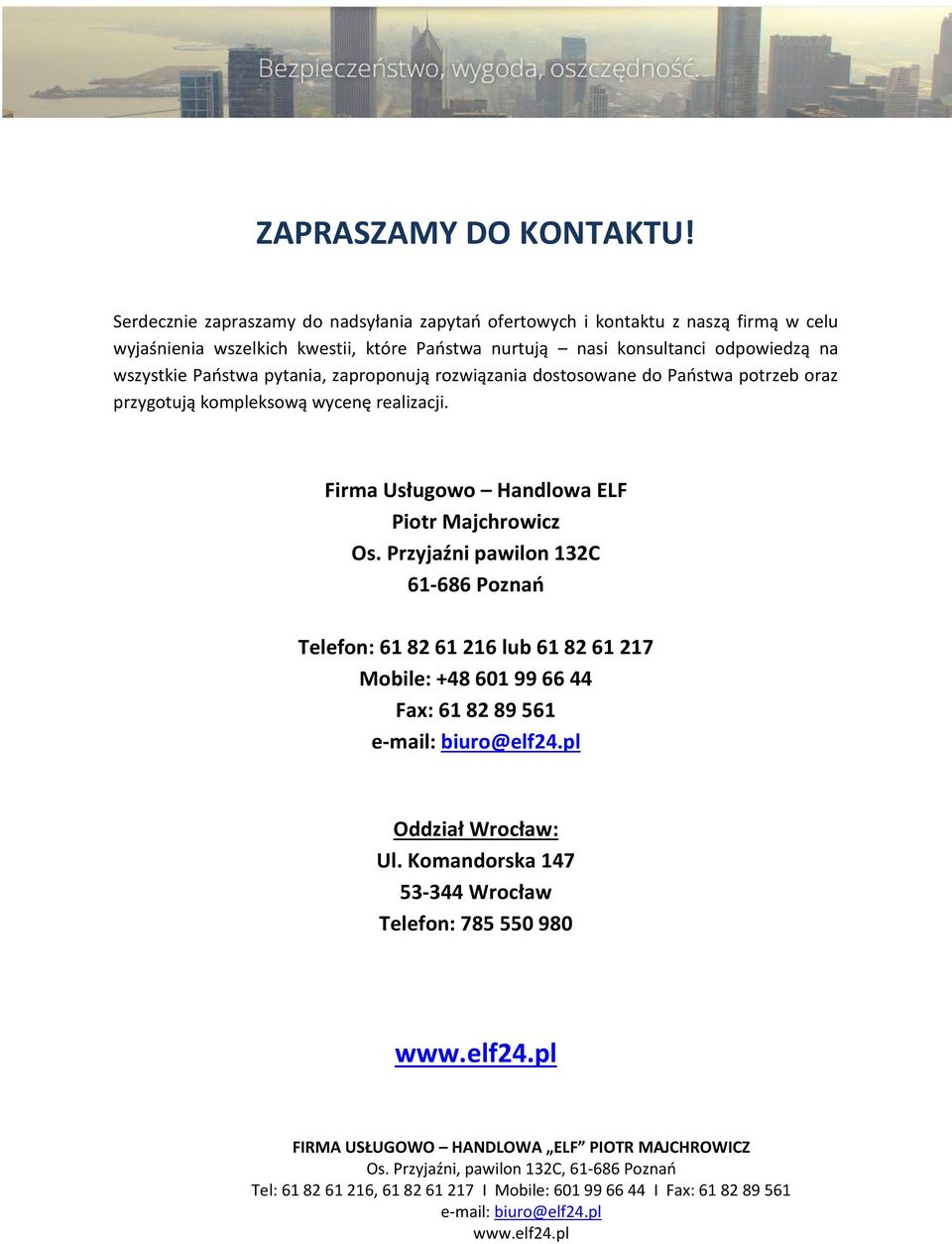 nasi konsultanci odpowiedzą na wszystkie Państwa pytania, zaproponują rozwiązania dostosowane do Państwa potrzeb oraz przygotują kompleksową