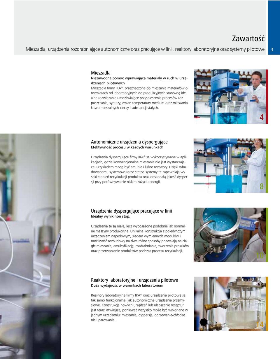 rozpuszczania, syntezy, zmian temperatury medium oraz mieszania łatwo mieszalnych cieczy i substancji stałych.