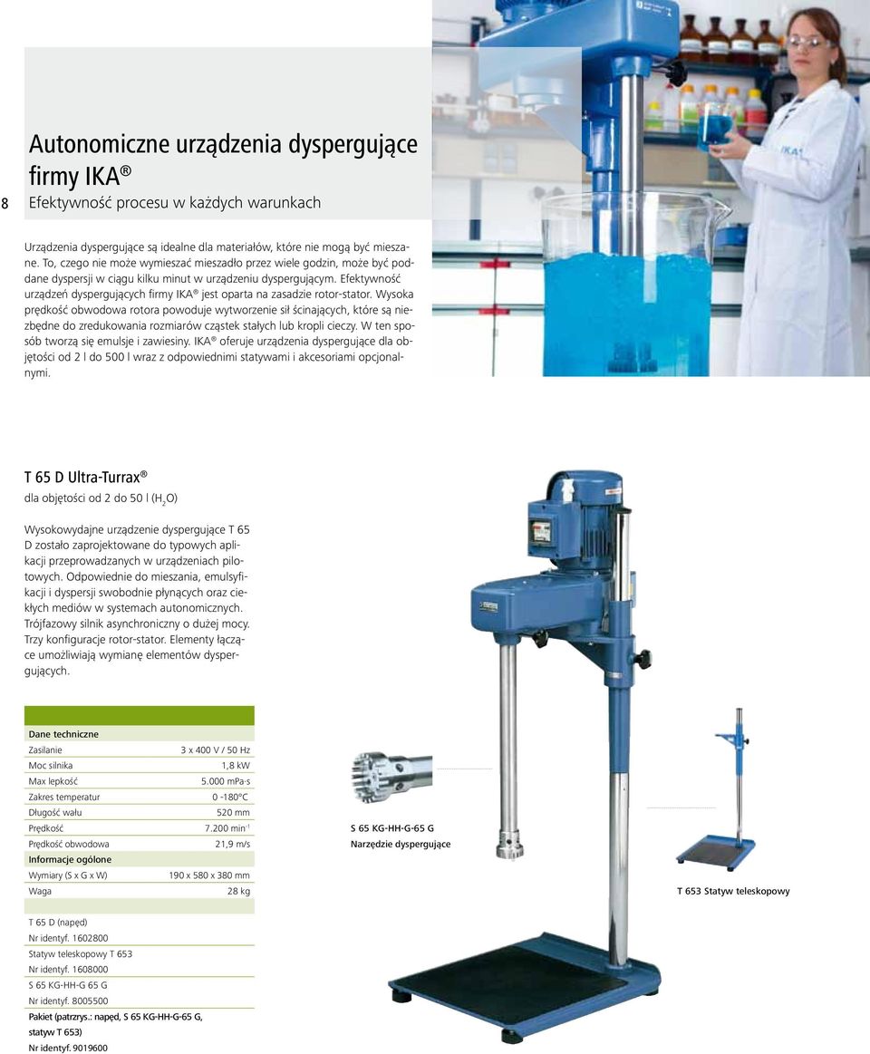 Efektywność urządzeń dyspergujących firmy IKA jest oparta na zasadzie rotor-stator.