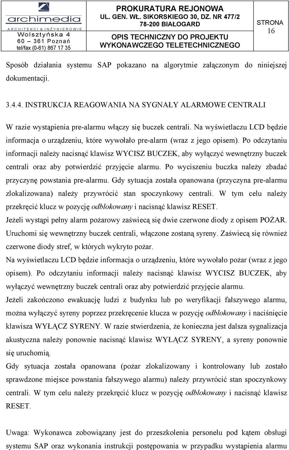 Na wyświetlaczu LCD będzie informacja o urządzeniu, które wywołało pre-alarm (wraz z jego opisem).