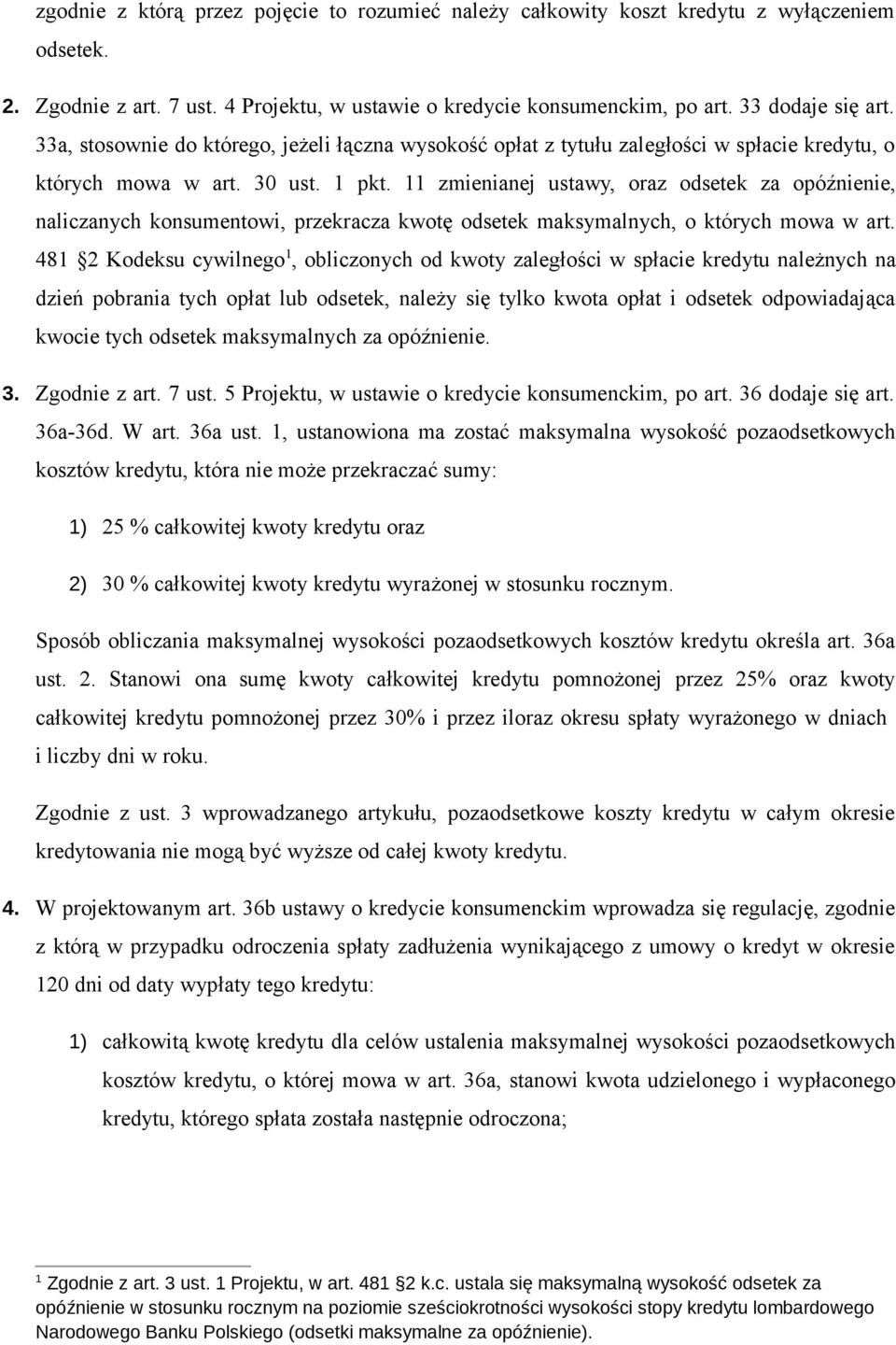 11 zmienianej ustawy, oraz odsetek za opóźnienie, naliczanych konsumentowi, przekracza kwotę odsetek maksymalnych, o których mowa w art.