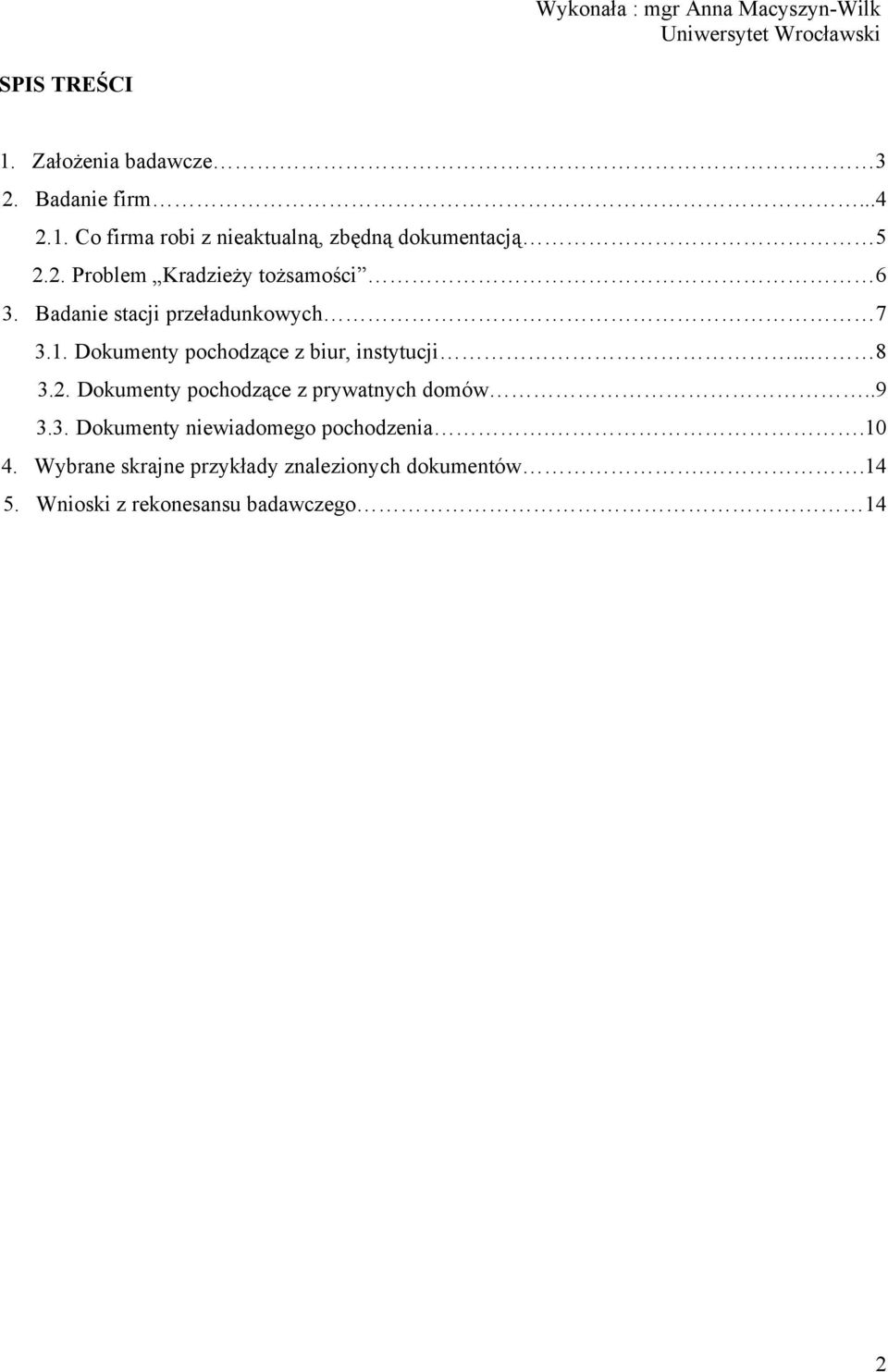 Badanie stacji przeładunkowych 7 3.1. Dokumenty pochodzące z biur, instytucji... 8 3.2.