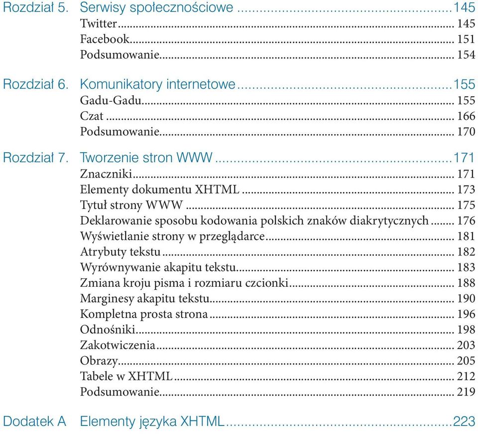 .. 175 Deklarowanie sposobu kodowania polskich znaków diakrytycznych... 176 Wyświetlanie strony w przeglądarce... 181 Atrybuty tekstu... 182 Wyrównywanie akapitu tekstu.