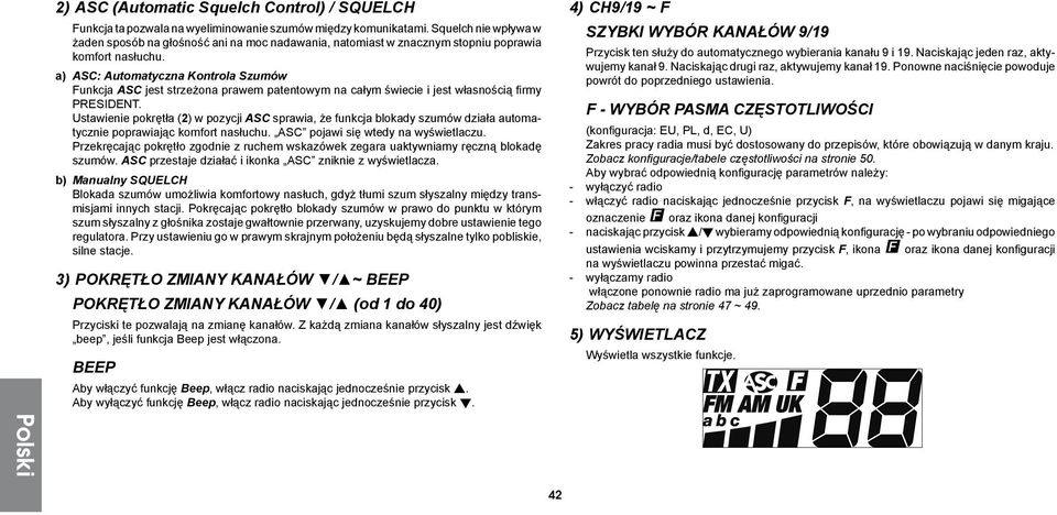 a) ASC: Automatyczna Kontrola Szumów Funkcja ASC jest strzeżona prawem patentowym na całym świecie i jest własnością firmy PRESIDENT.