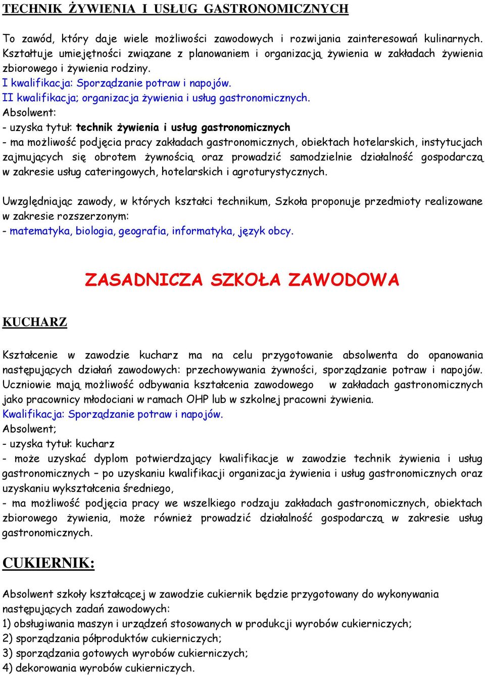 II kwalifikacja; organizacja żywienia i usług gastronomicznych.