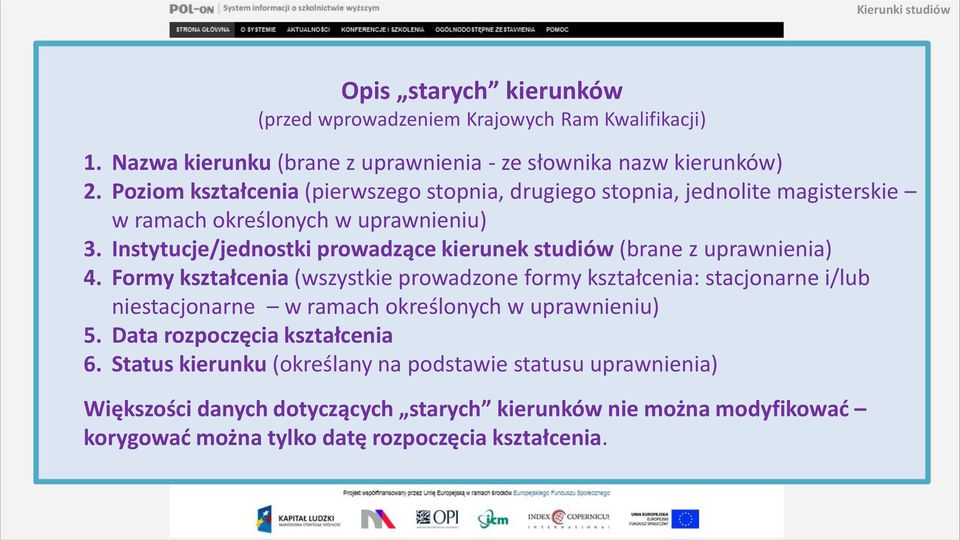 Instytucje/jednostki prowadzące kierunek studiów (brane z uprawnienia) 4.