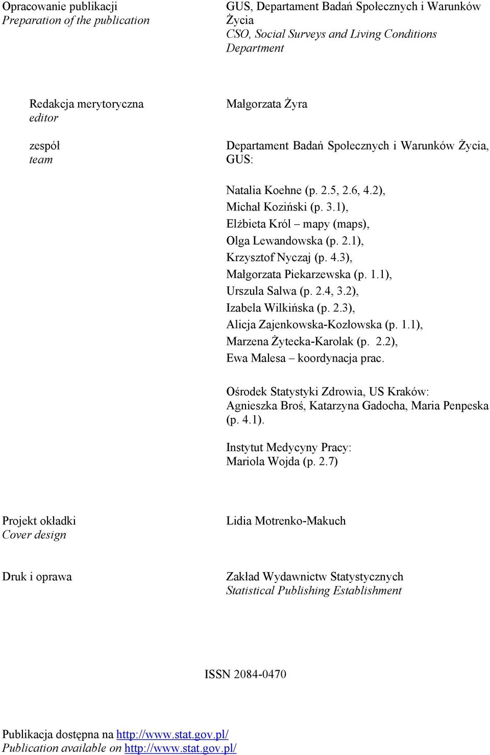 4.3), Małgorzata Piekarzewska (p. 1.1), Urszula Salwa (p. 2.4, 3.2), Izabela Wilkińska (p. 2.3), Alicja Zajenkowska-Kozłowska (p. 1.1), Marzena Żytecka-Karolak (p. 2.2), Ewa Malesa koordynacja prac.