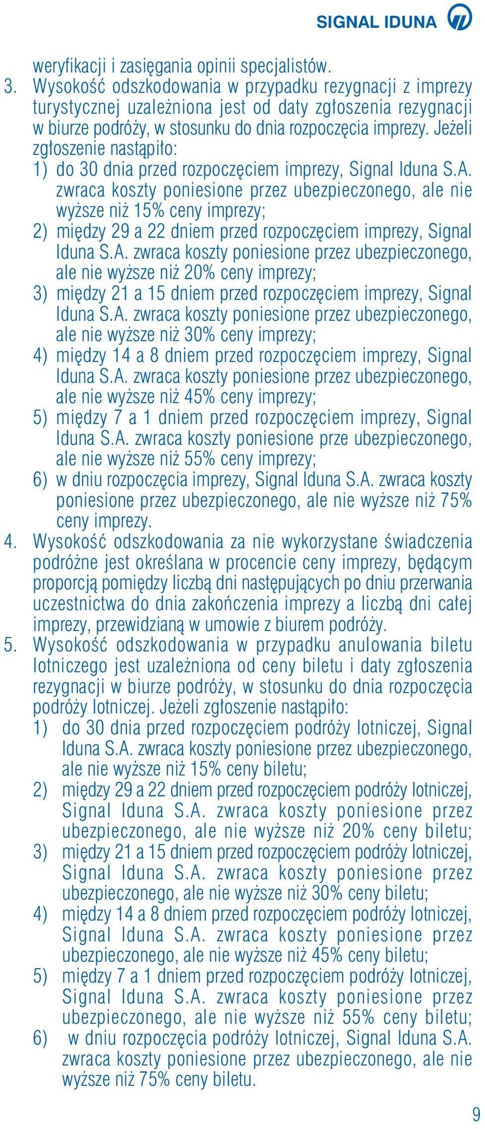 Je eli zg oszenie nastàpi o: 1) do 30 dnia przed rozpocz ciem imprezy, Signal Iduna S.A.