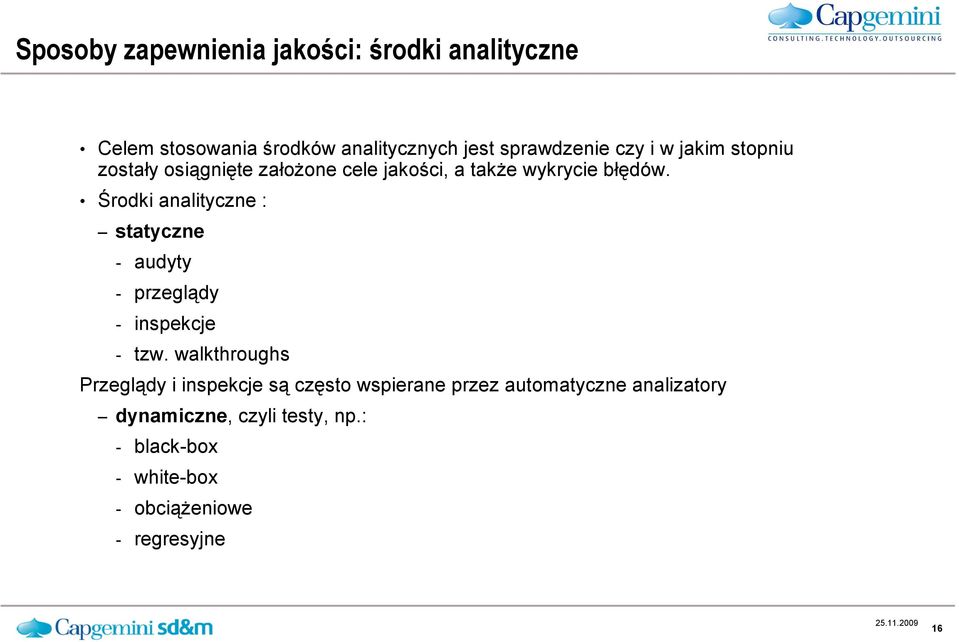 Środki analityczne : statyczne - audyty - przeglądy - inspekcje - tzw.