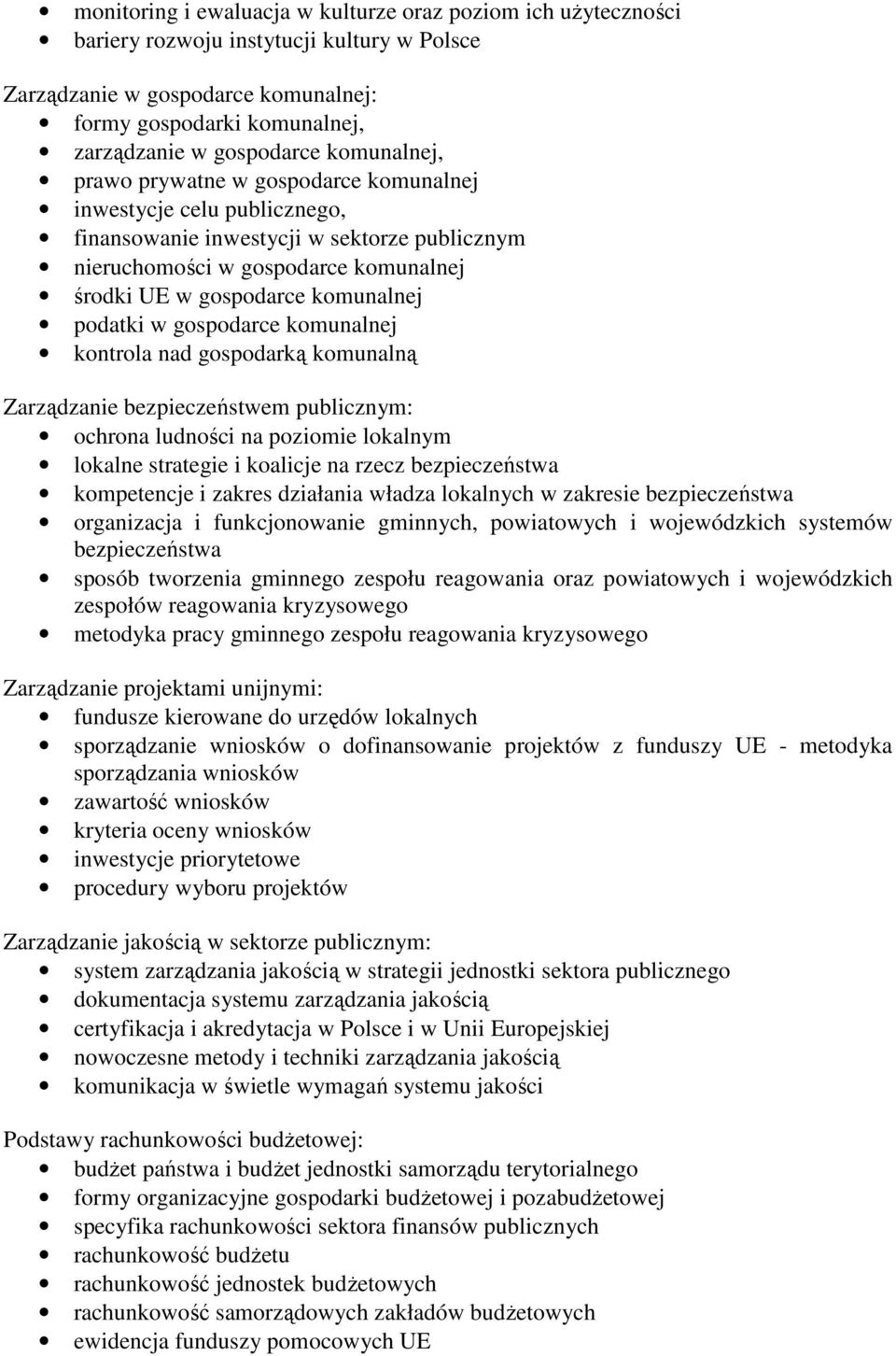 podatki w gospodarce komunalnej kontrola nad gospodarką komunalną Zarządzanie bezpieczeństwem publicznym: ochrona ludności na poziomie lokalnym lokalne strategie i koalicje na rzecz bezpieczeństwa