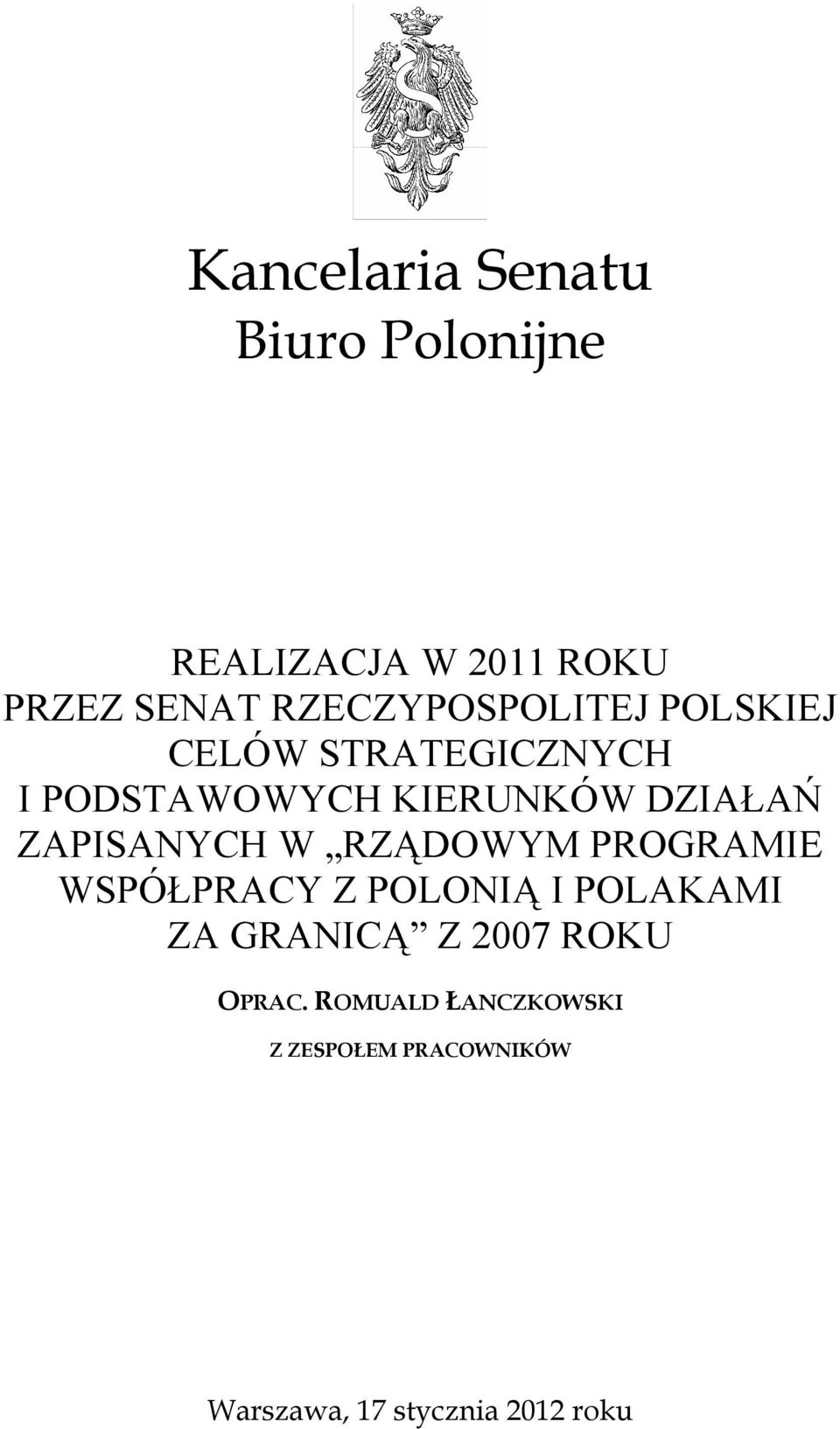 ZAPISANYCH W RZĄDOWYM PROGRAMIE WSPÓŁPRACY Z POLONIĄ I POLAKAMI ZA GRANICĄ Z